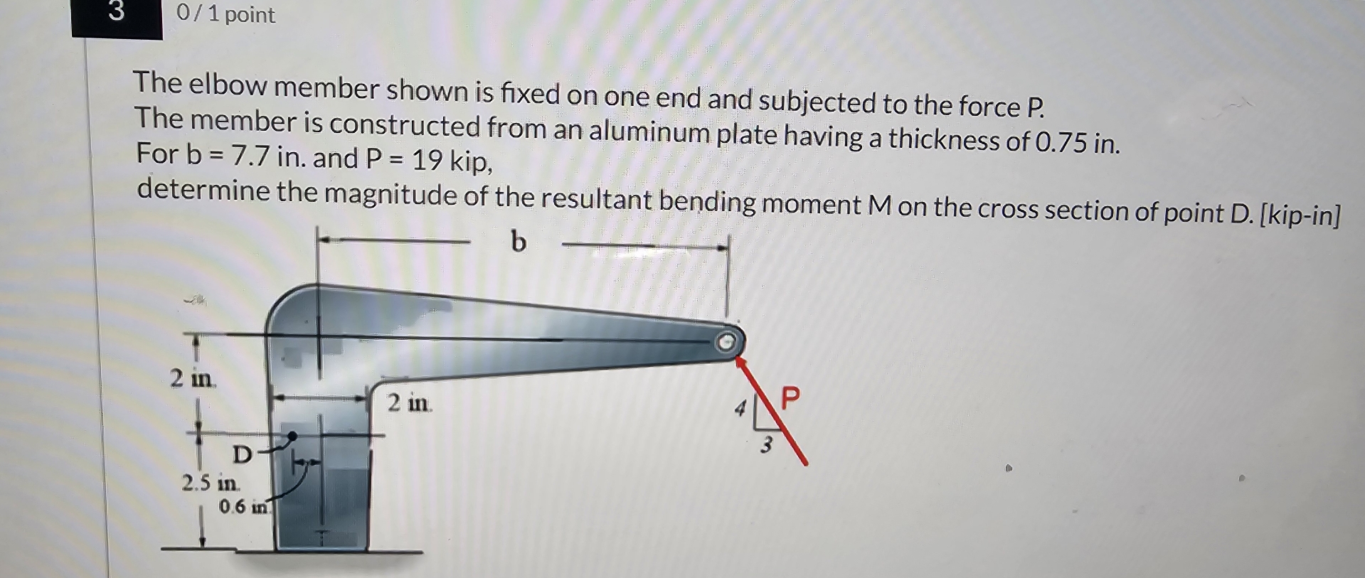 3 0 1 point The elbow member shown is fixed on