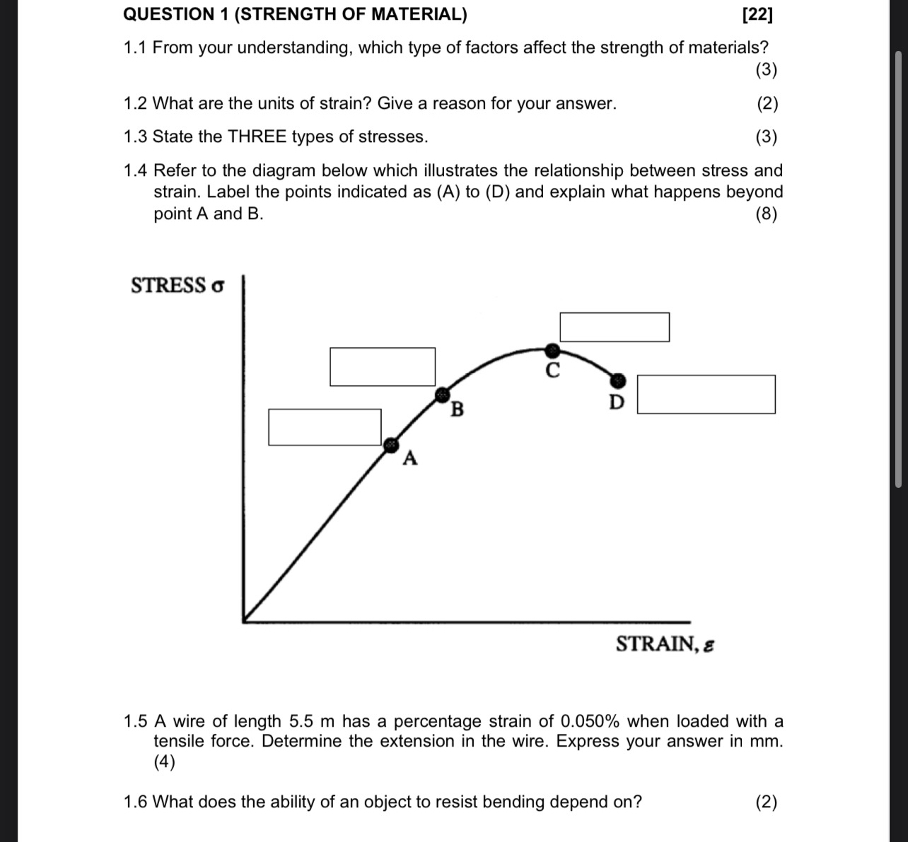 QUESTION 1 ( STRENGTH OF MATERIAL ) [ 2 2 ] 1 . 1