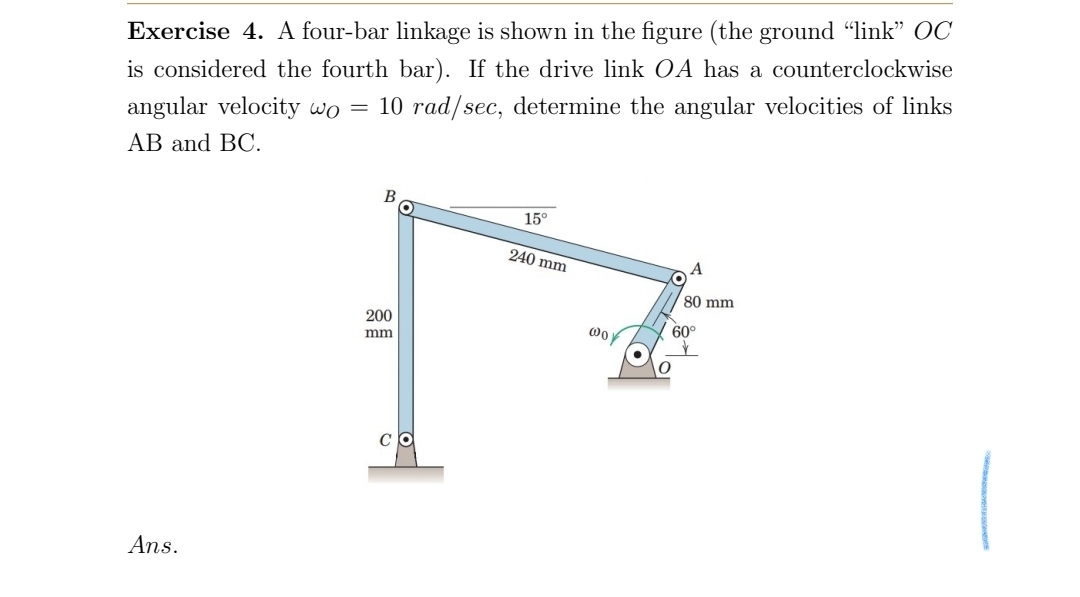 Exercise 4 . A four - bar linkage is shown in the