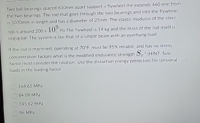 Two ball hearings spaced 6 1 0 mm apart support a