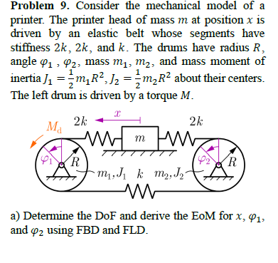 Problem 9 . Consider the mechanical model of a