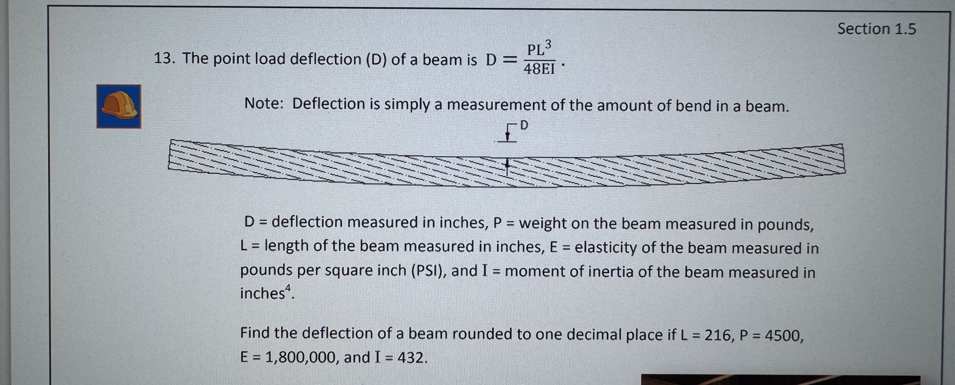 The point load deflection ( D ) of a beam is D =