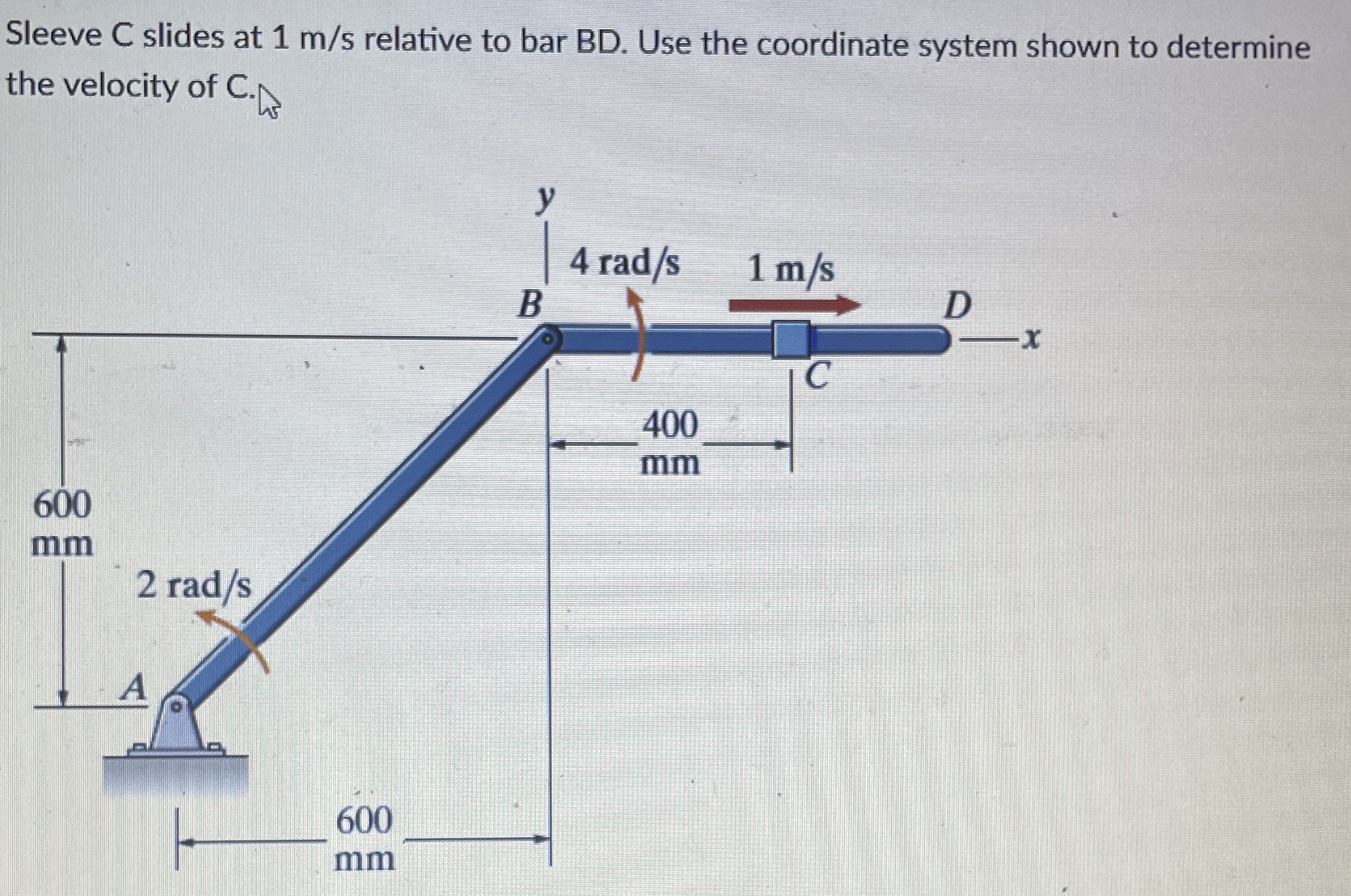 Sleeve C slides at 1 m s relative to bar BD . Use