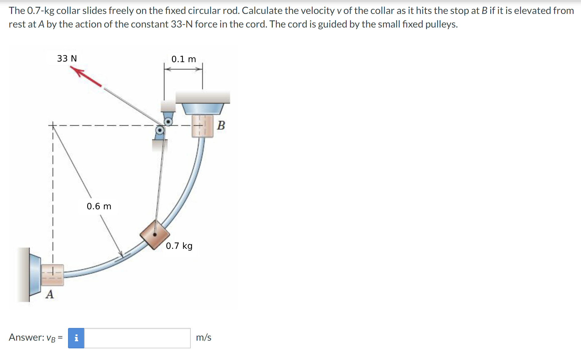 The 0 . 7 - k g collar slides freely on the fixed