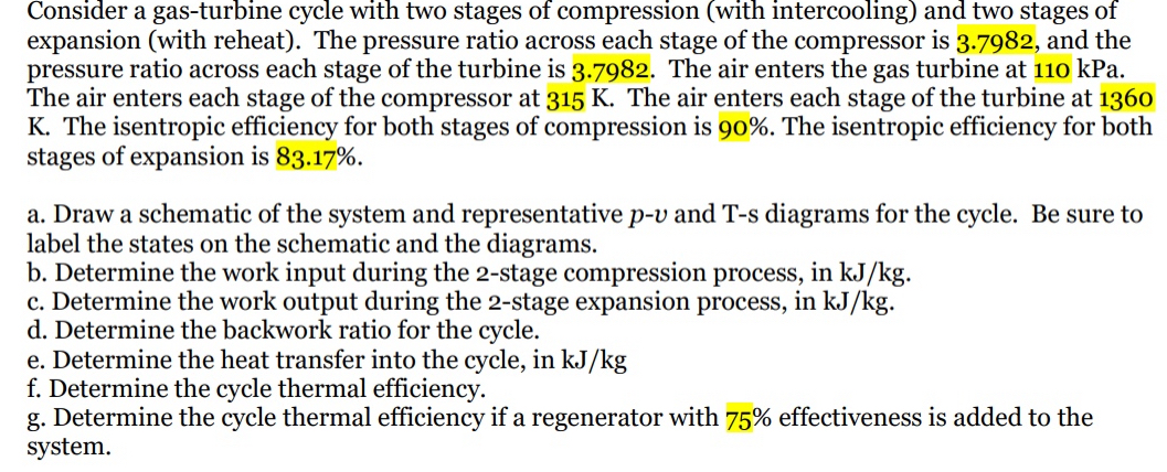 Consider a gas - turbine cycle with two stages of