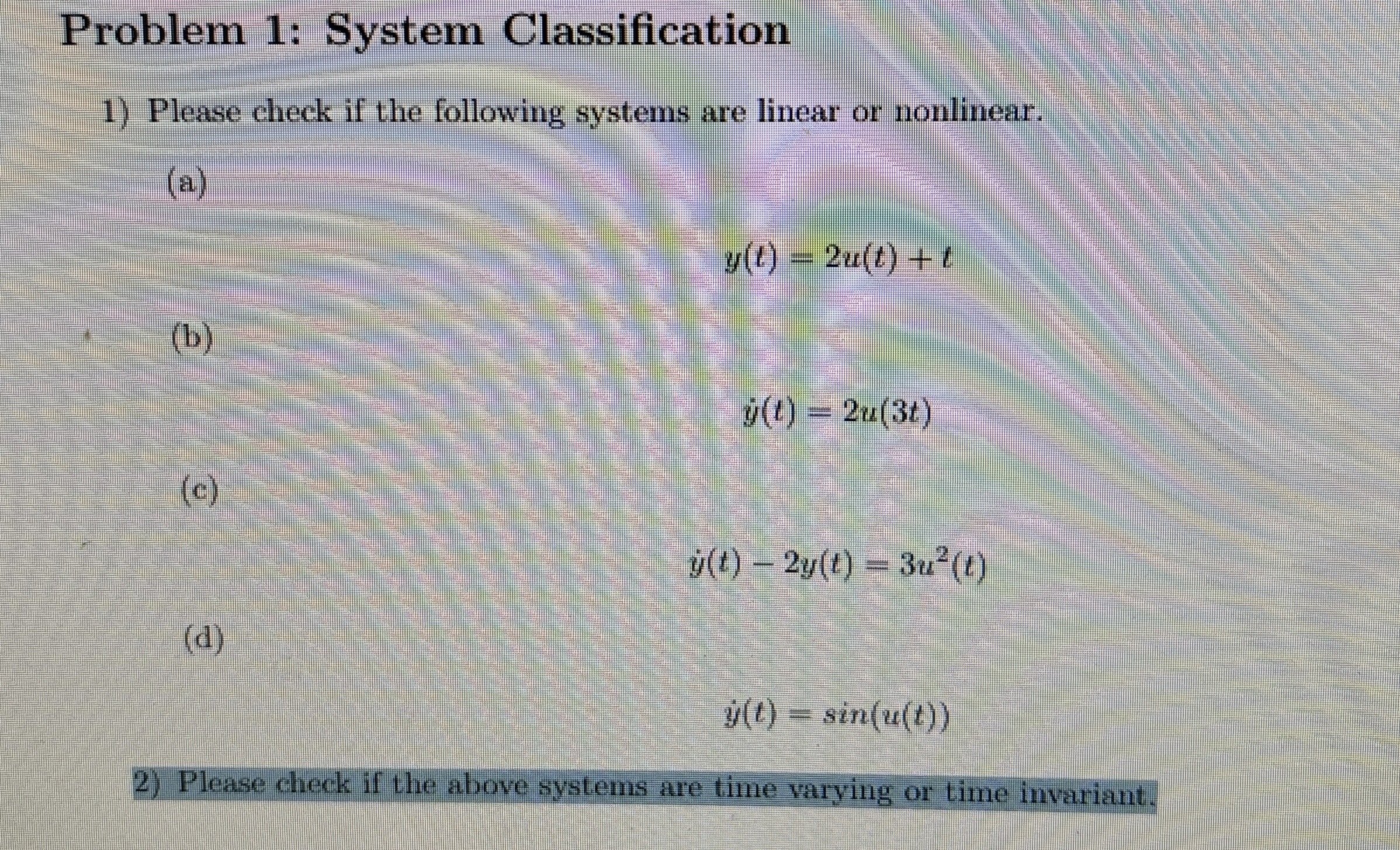 Problem 1 : System Classification ( a ) y ( t ) =