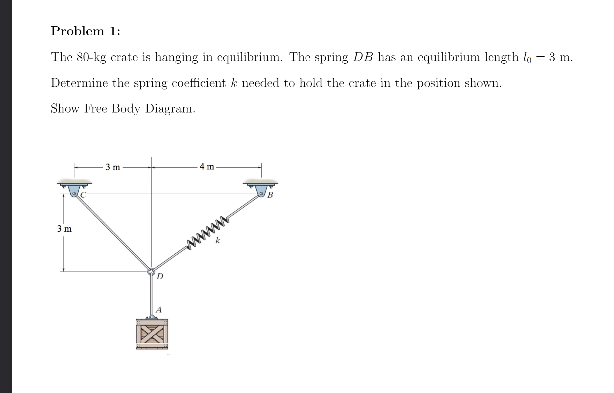The 8 0 - k g crate is hanging in equilibrium.