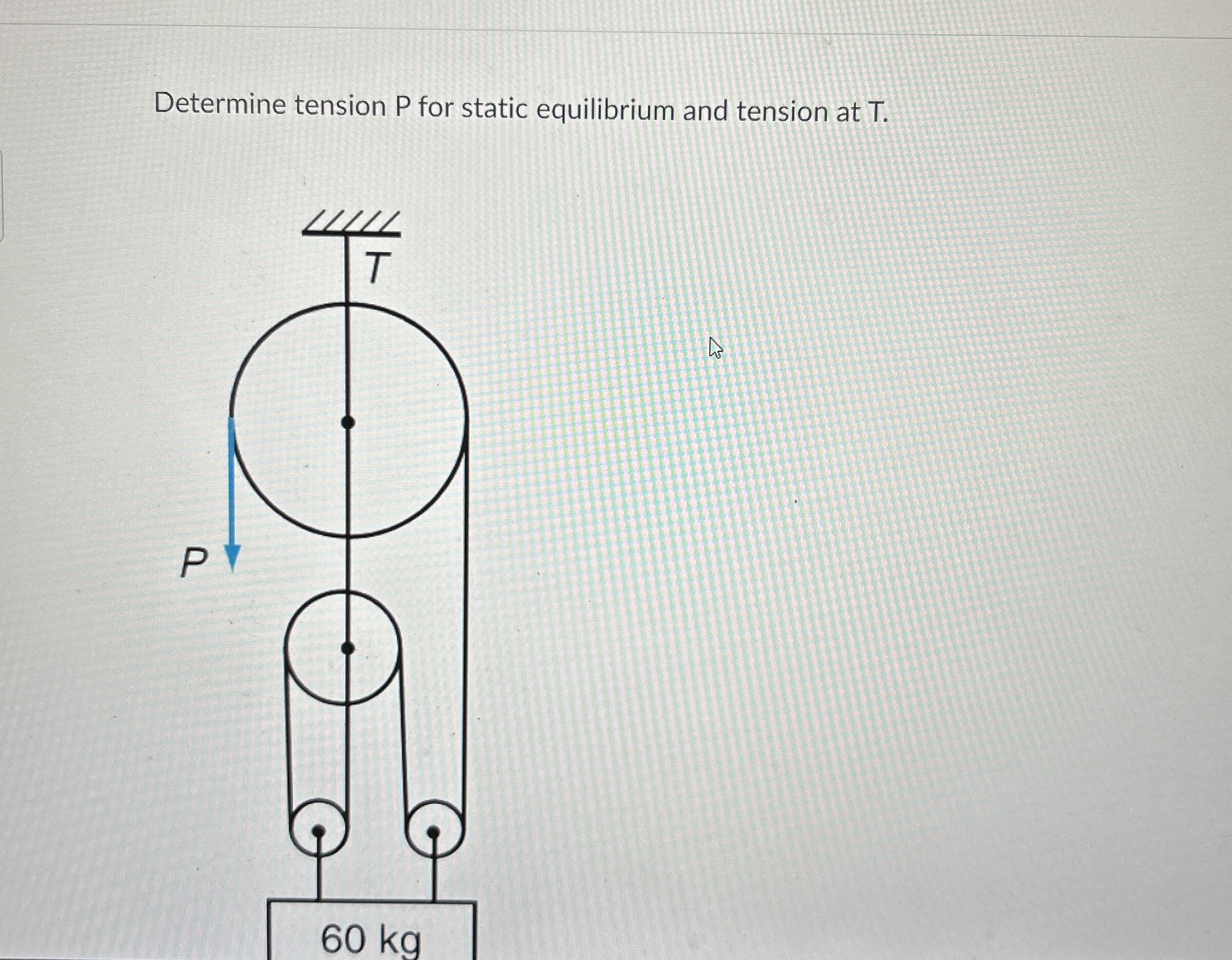 Determine tension P for static equilibrium and