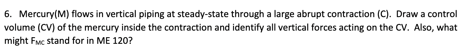 6 . Mercury ( M ) flows in vertical piping at