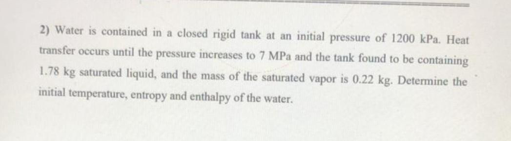 Water is contained in a closed rigid tank at an