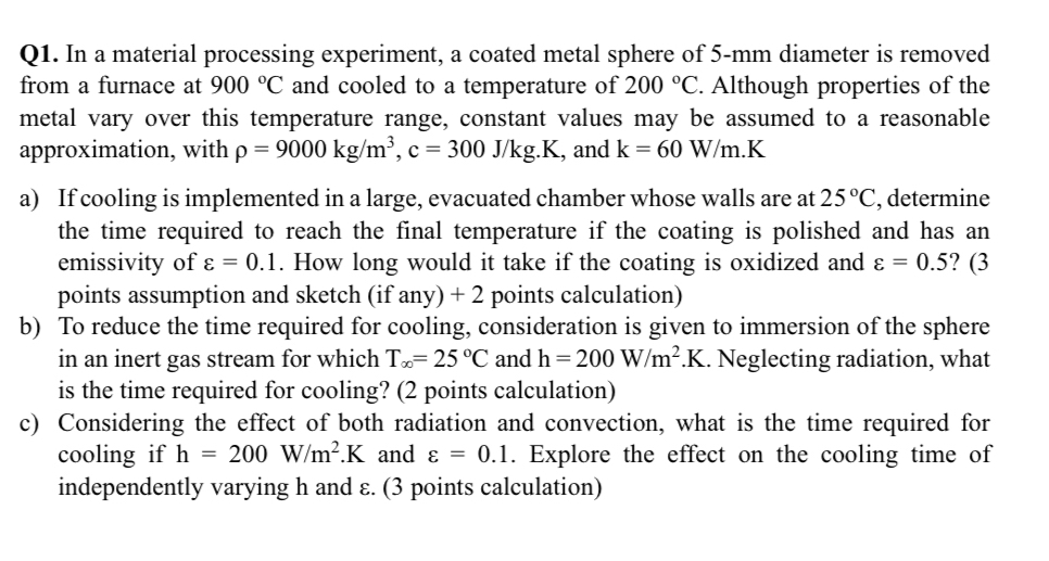 Q 1 . In a material processing experiment, a