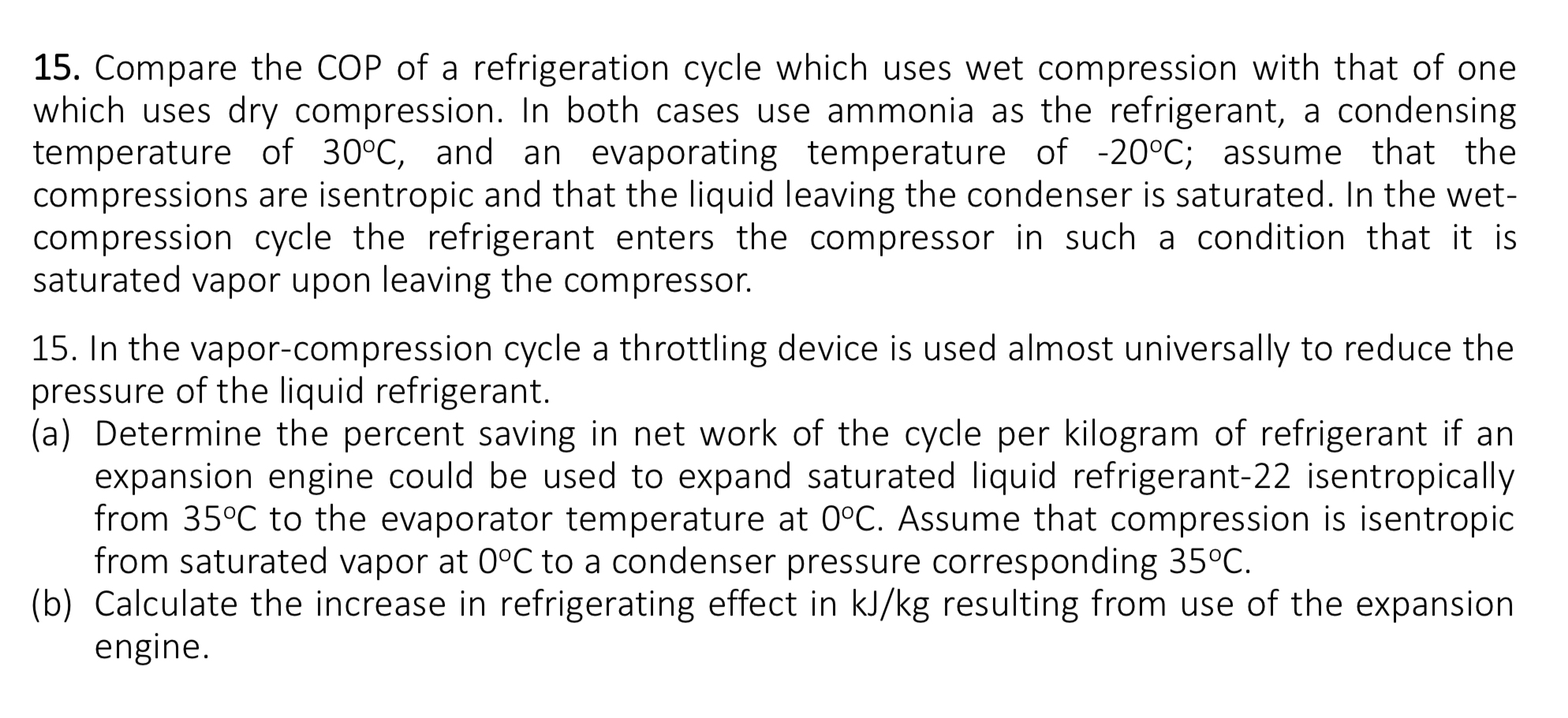 Compare the COP of a refrigeration cycle which