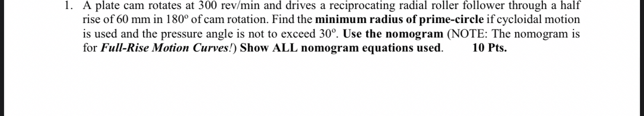 A plate cam rotates at 3 0 0 r e v m i n and