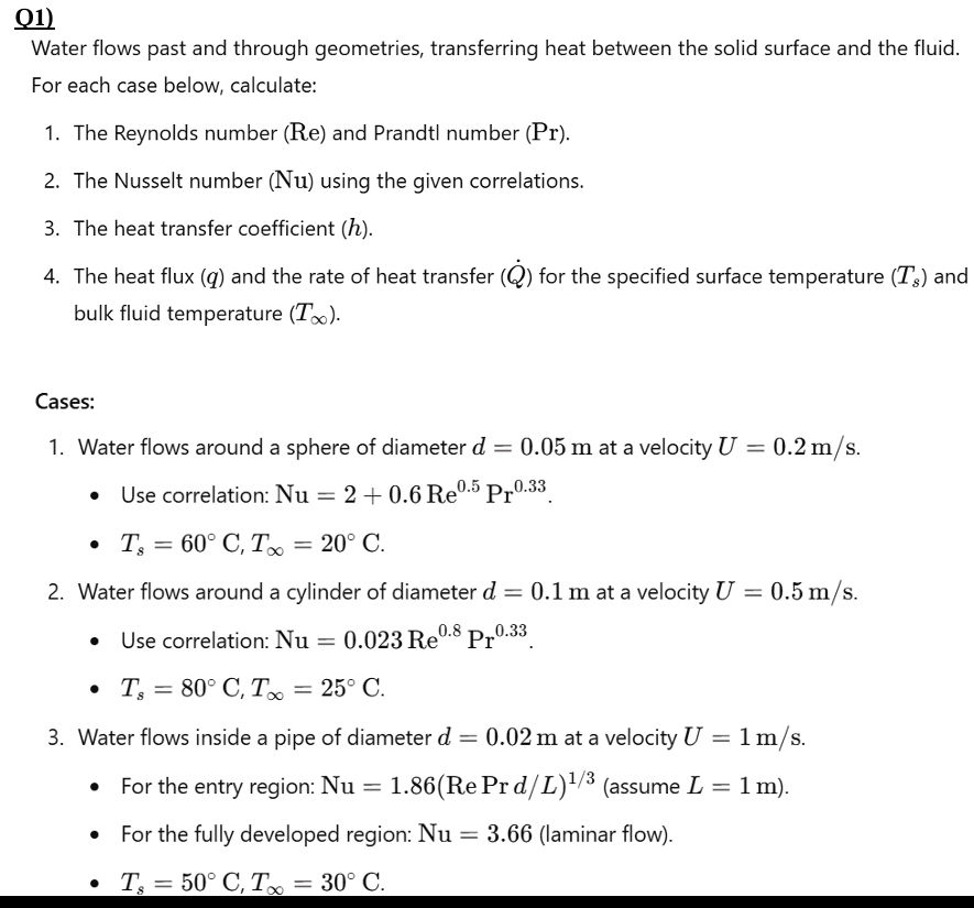 Q 1 ) Water flows past and through geometries,