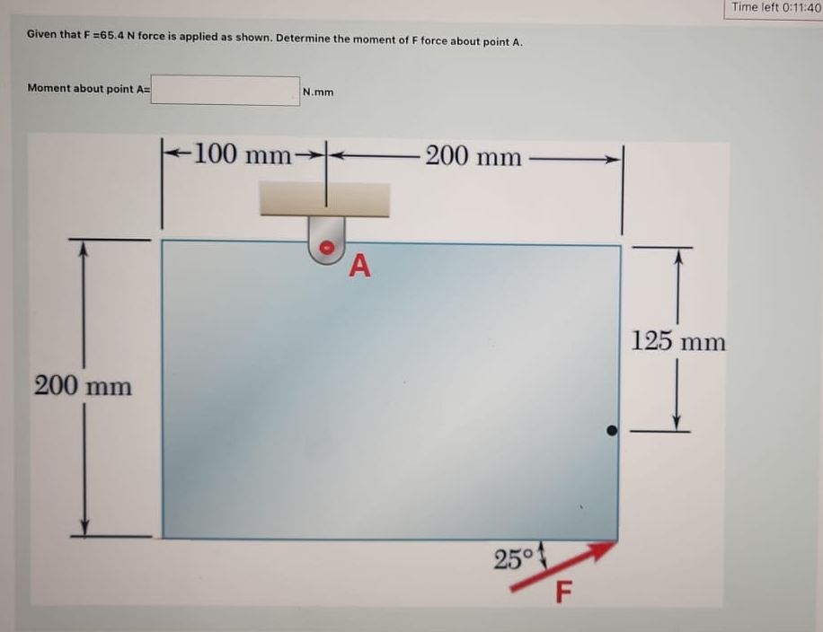 Time left 0 : 1 1 : 4 0 Given that F = 6 5 . 4 N