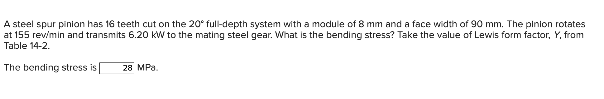 A steel spur pinion has 1 6 teeth cut on the \ (