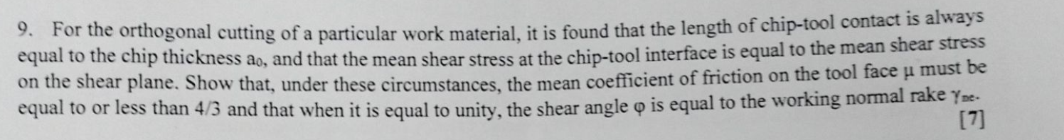 9 . For the orthogonal cutting of a particular