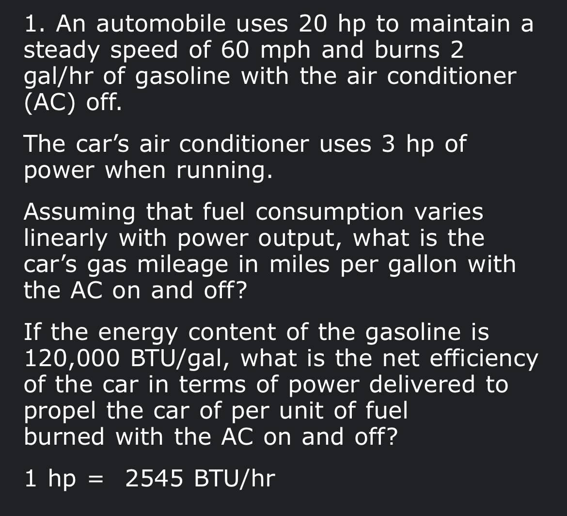 An automobile uses 2 0 hp to maintain a steady