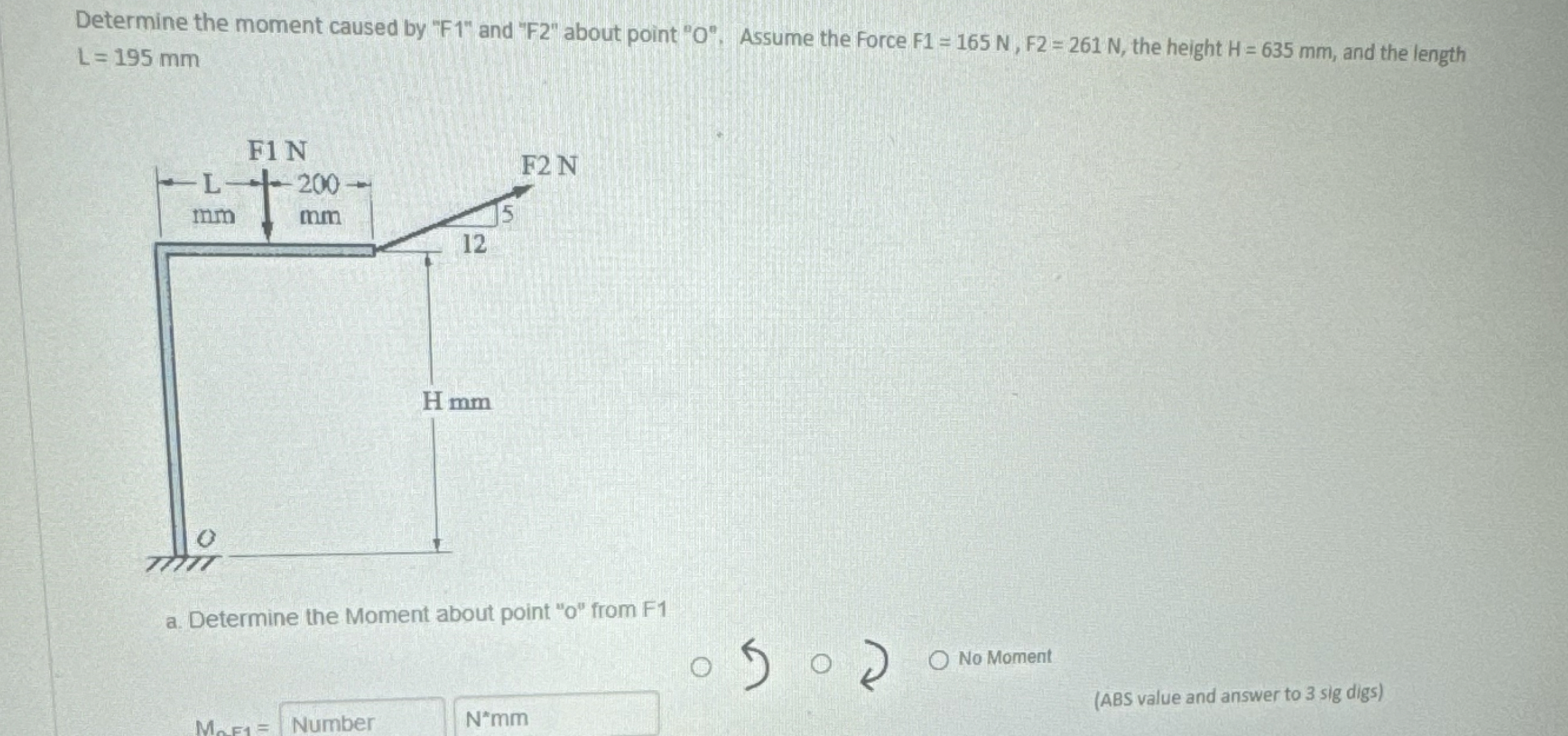 Determine the moment caused by " F 1 " and " F 2