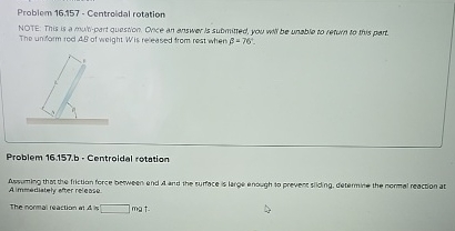 Probiem 1 6 , 1 5 7 - Centroldal rotation The