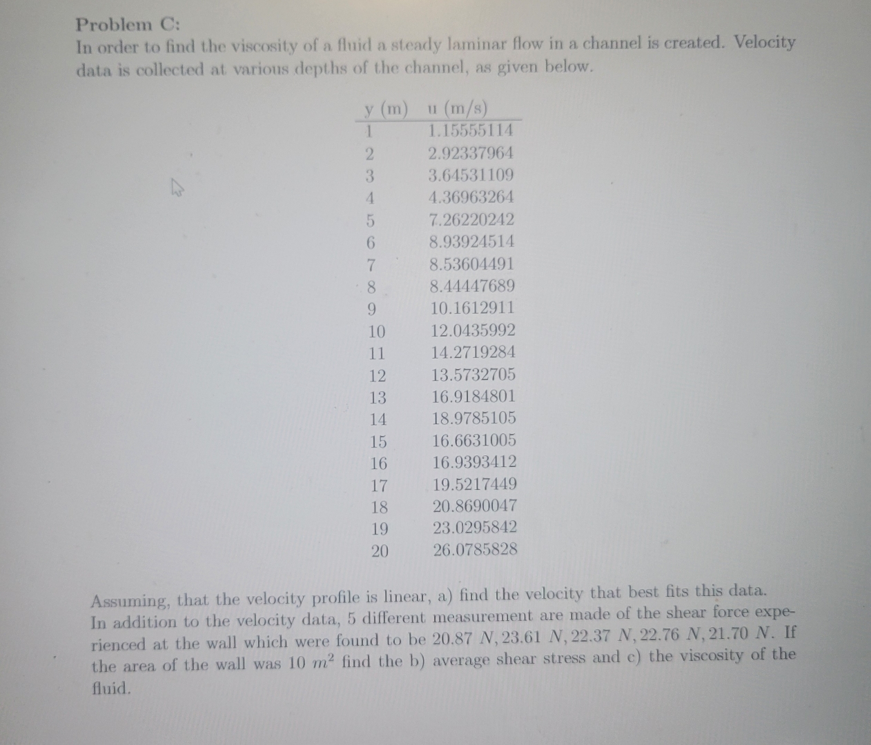 Problem C: In order to find the viscosity of a
