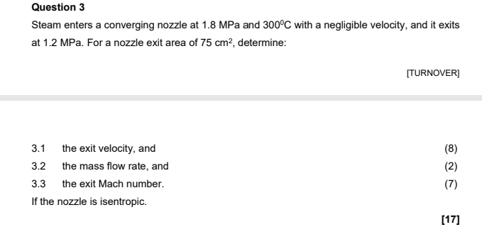 Question 3 Steam enters a converging nozzle at 1