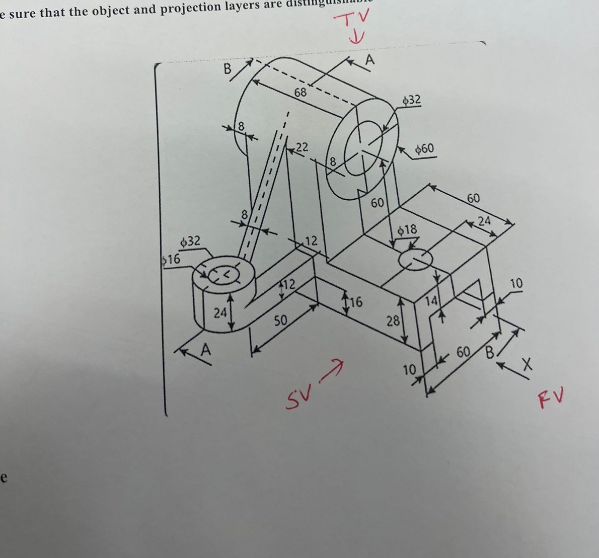 Draw the three standrd views ( orthgraphic views )