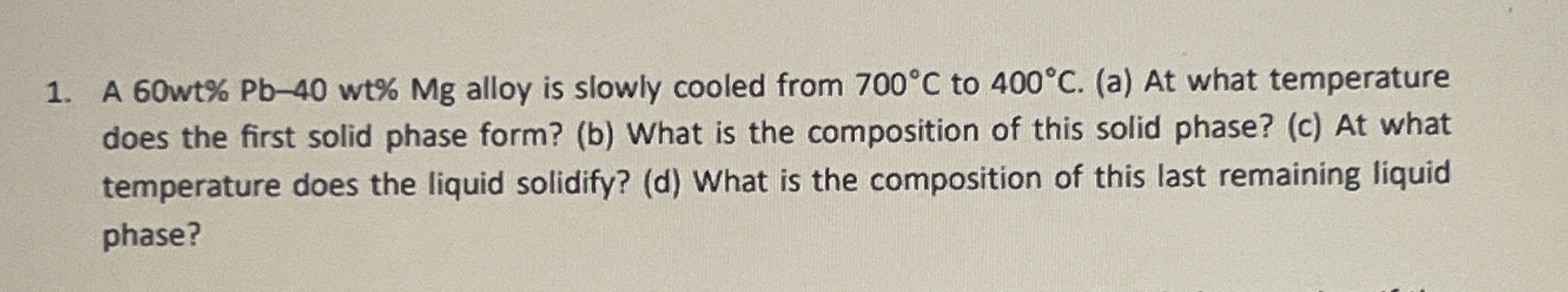 A 6 0 w t % P b - 4 0 w t % M g alloy is slowly