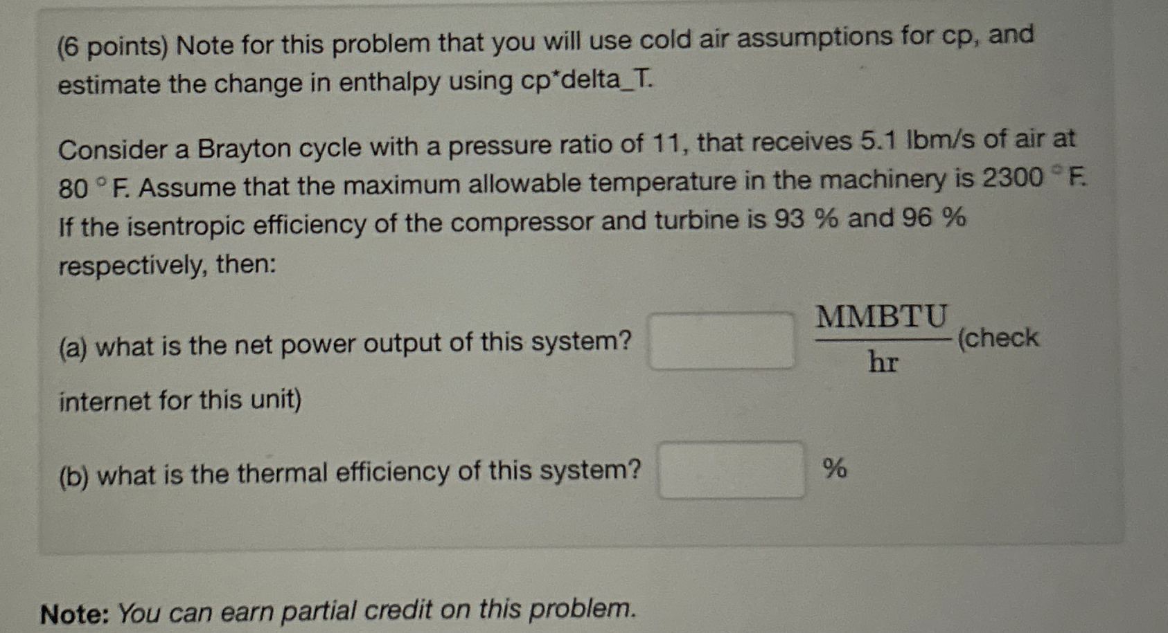 ( 6 points ) Note for this problem that you will