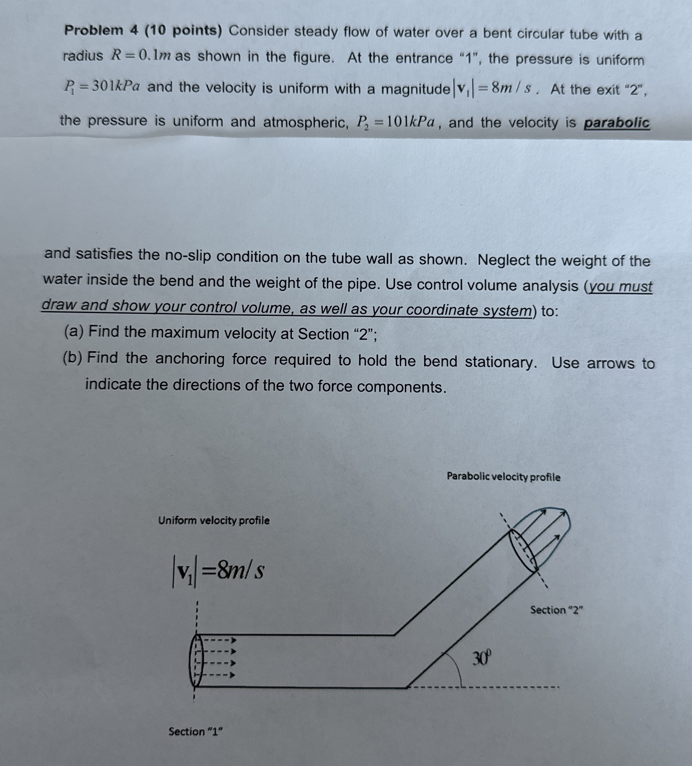 P 1 = 3 0 1 kPa and the velocity is uniform with