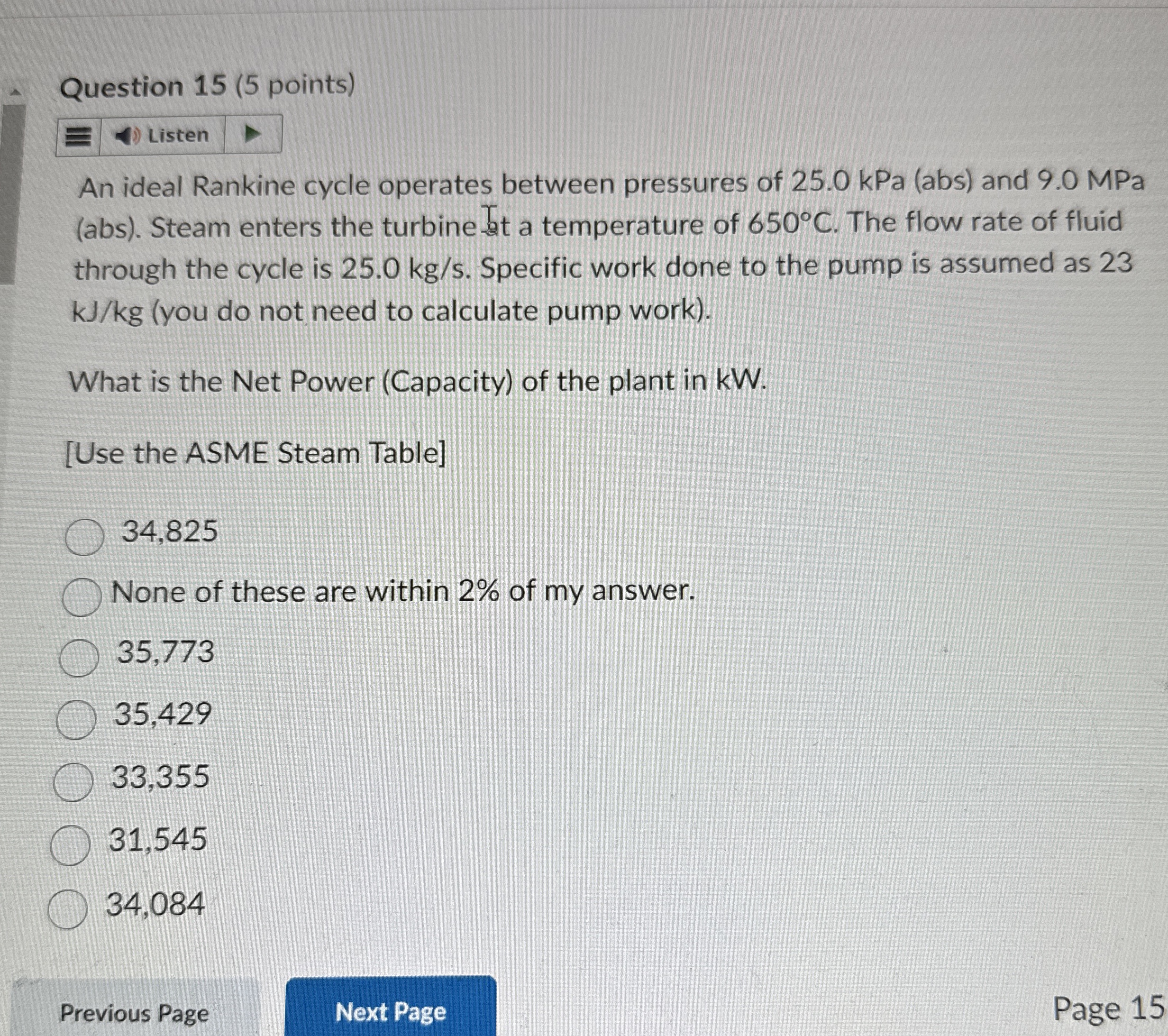 Question 1 5 ( 5 points ) An ideal Rankine cycle