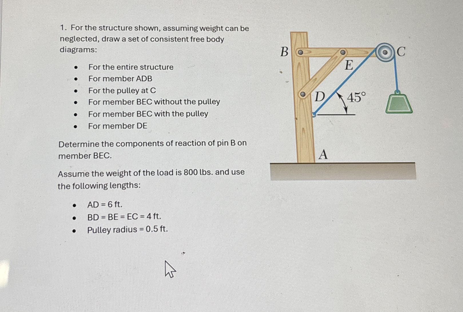 For the structure shown, assuming weight can be