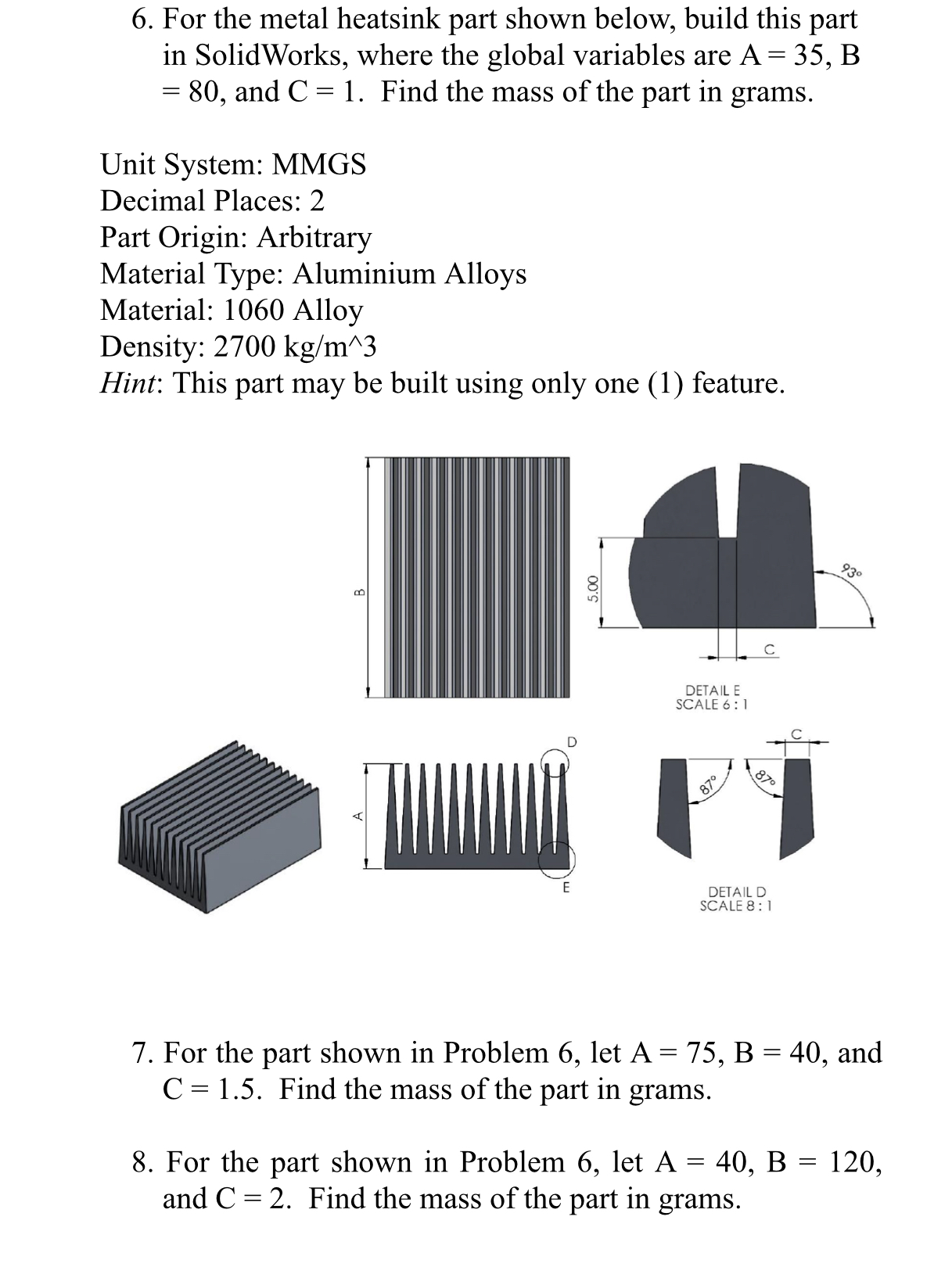 For the metal heatsink part shown below, build