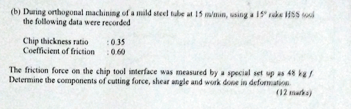 ( b ) During orthogonal machining of a mild steel