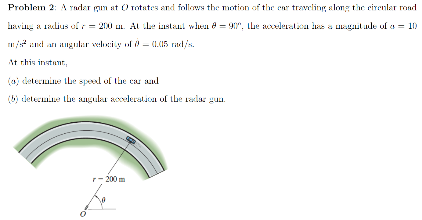 Problem 2 : A radar gun at O rotates and follows