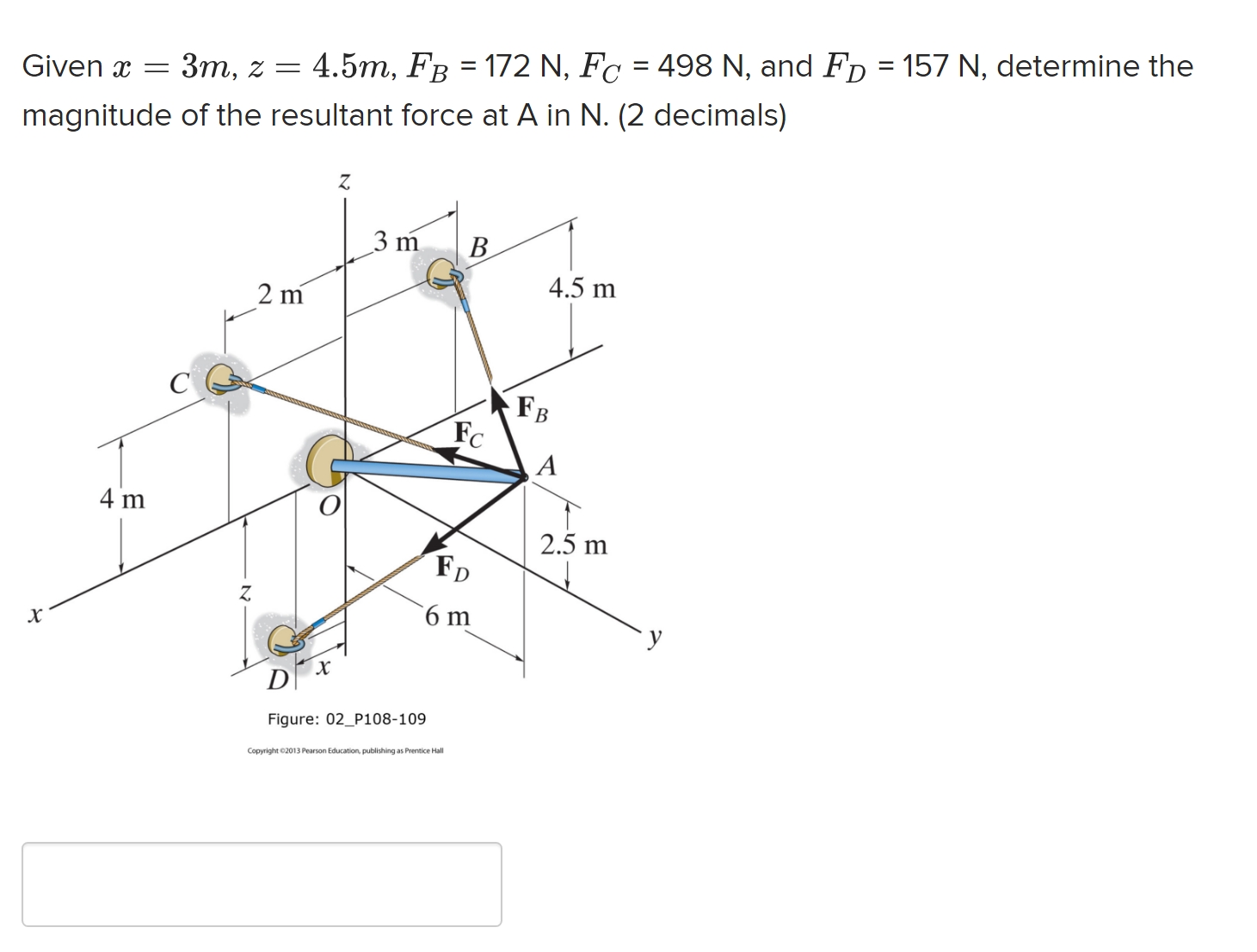 Given x = 3 m , z = 4 . 5 m , F B = 1 7 2 N , F C