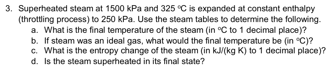 Superheated steam at 1 5 0 0 kPa and 3 2 5 C is