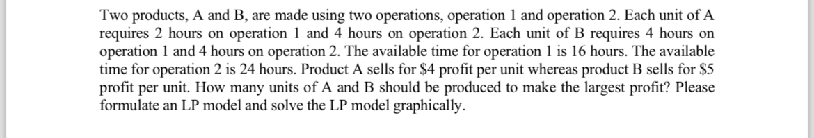 Two products, A and B , are made using two