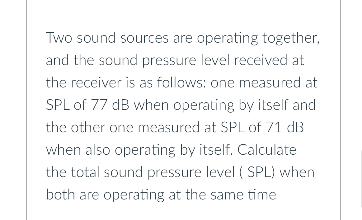 Two sound sources are operating together, and the