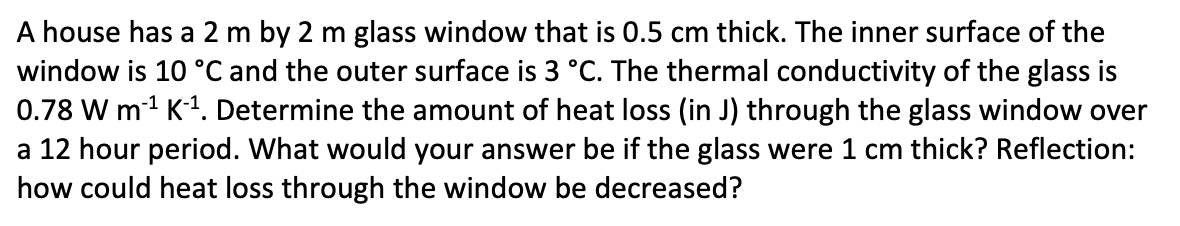 A house has a 2 m by 2 m glass window that is 0 .