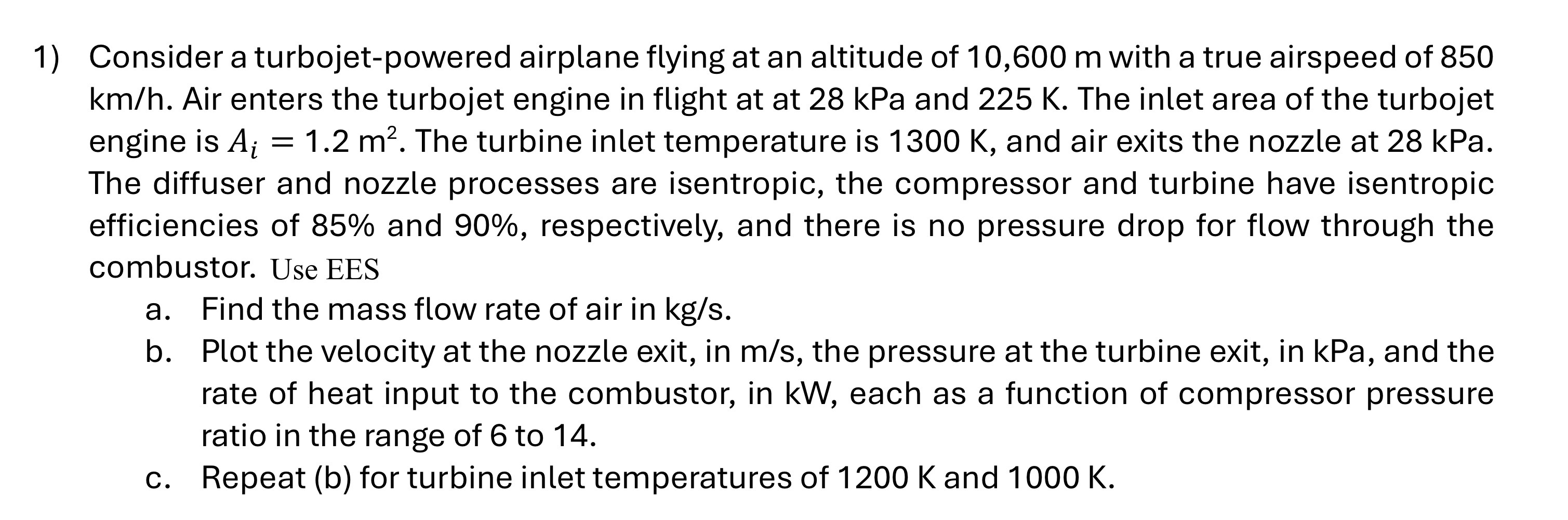 Consider a turbojet - powered airplane flying at