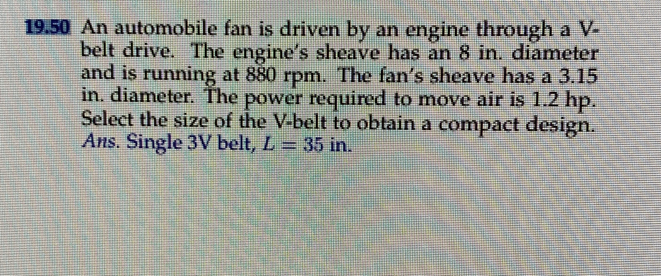 1 9 . 5 0 An automobile fan is driven by an