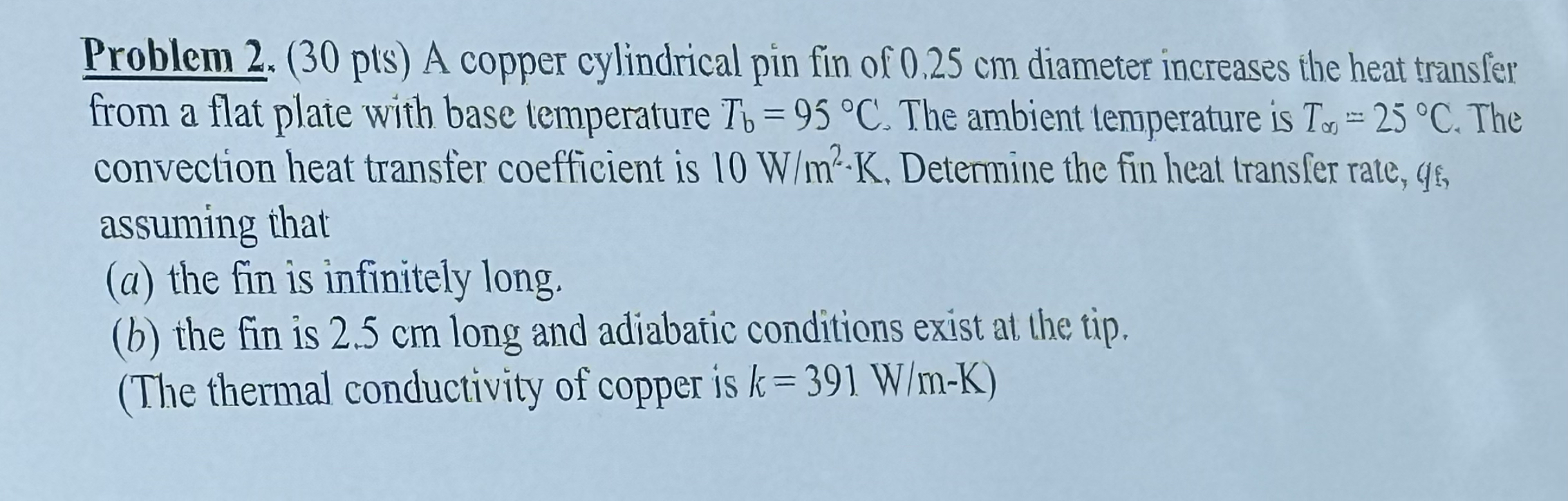 A copper cylindrical pin fin of 0 . 2 5 cm