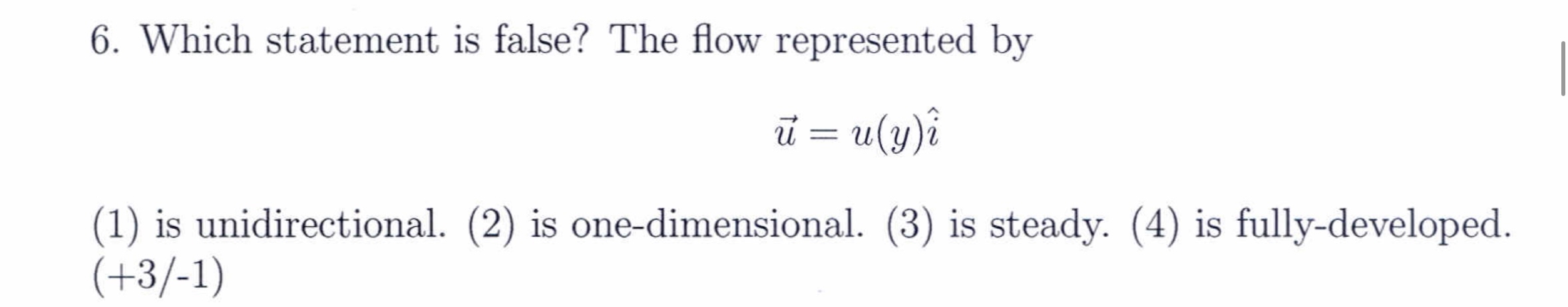 Which statement is false? The flow represented by
