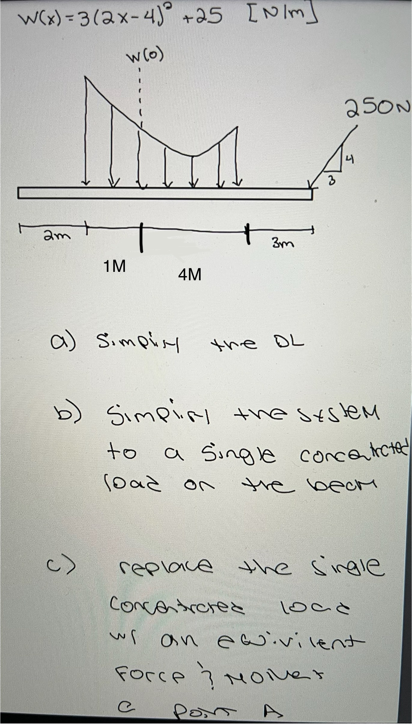 W ( x ) = 3 ( 2 x - 4 ) 2 + 2 5 , [ N m ] a )