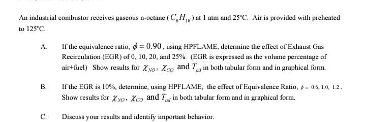 An industrial combustor receives gaseous n -