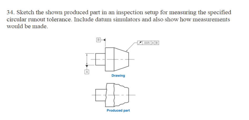 3 4 . Sketch the shown produced part in an