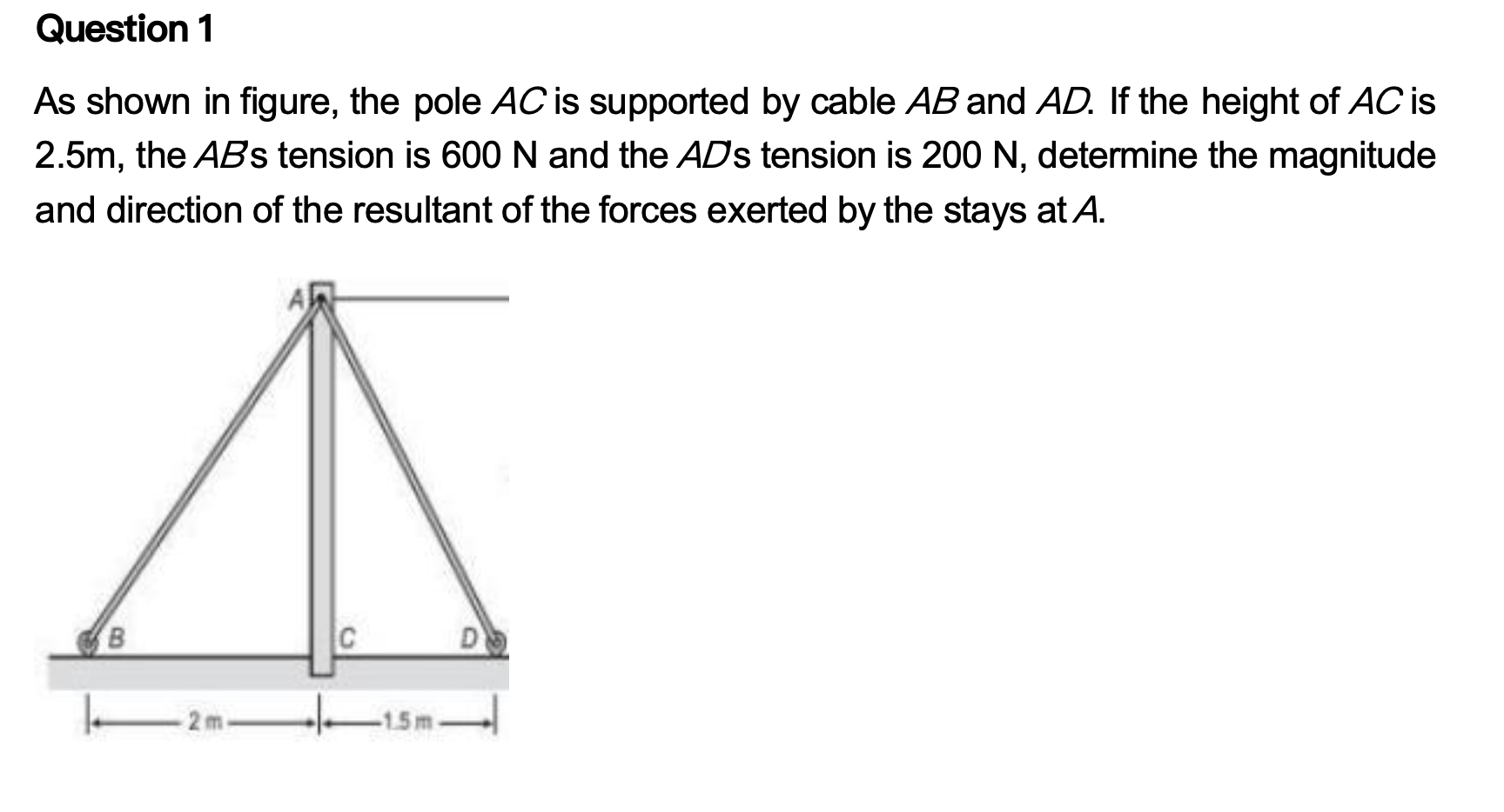 Question 1 As shown in figure, the pole A C is