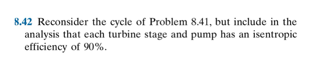 8 . 4 2 Reconsider the cycle of Problem 8 . 4 1 ,