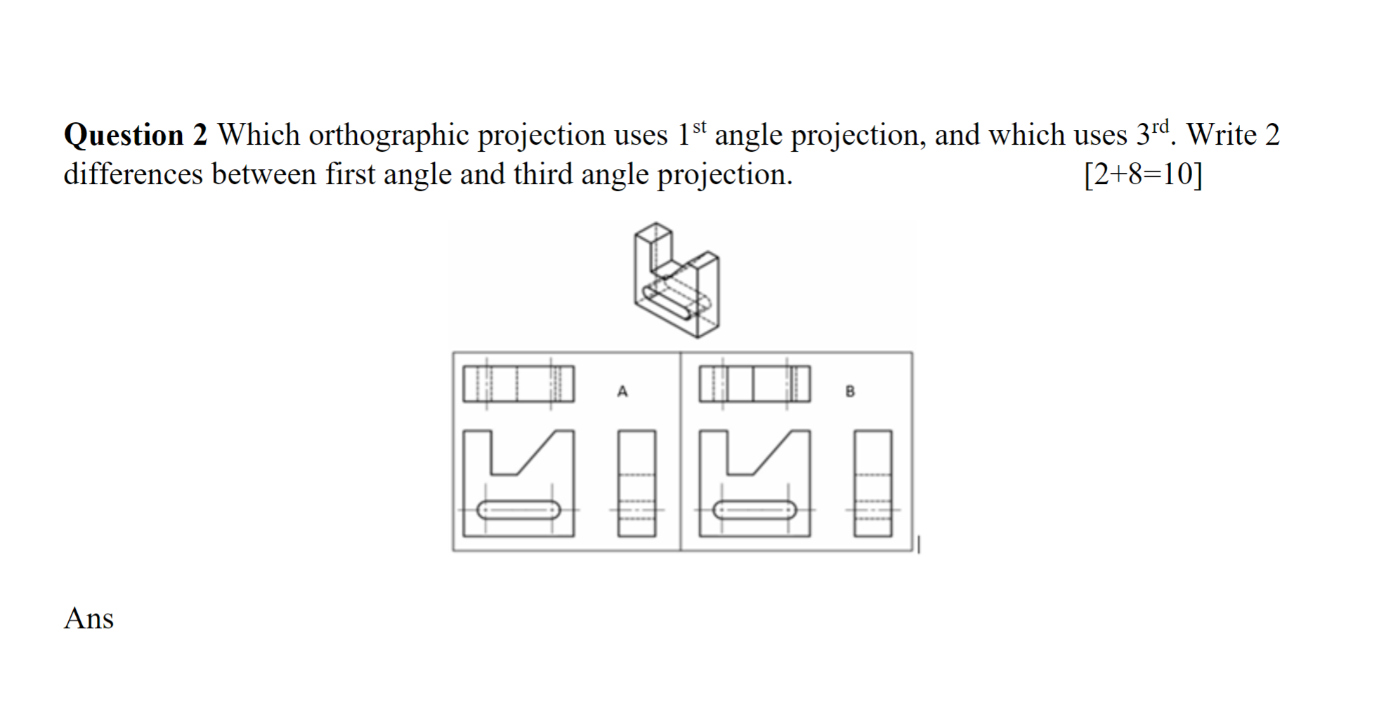 Question 2 Which orthographic projection uses 1 s